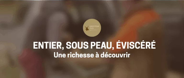 Entier, sous peau, éviscéré, une richesse à découvrir