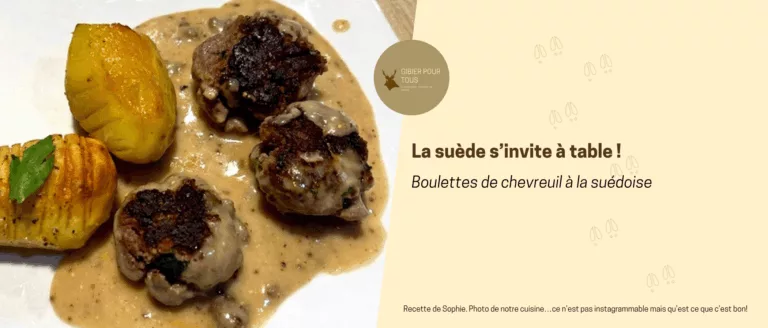 Gibier Pour Tous — boulettes de chevreuil à la suédoise, sauce crémeuse et pommes de terre Hasselback